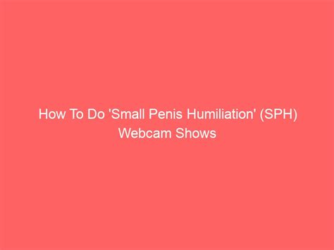 SPH Webcam, Small Penis Humiliation